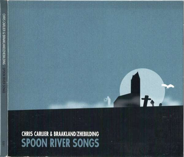 Chris Carlier & Braakland/ZheBilding : Spoon River Songs (CD)