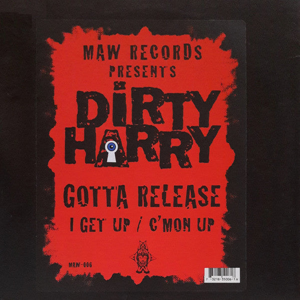 Dirty Harry (10) : Gotta Release / I Get Up / C'mon Up (12")