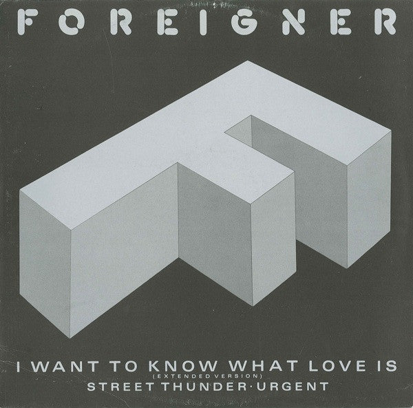 Foreigner : I Want To Know What Love Is (Extended Version) (12", Maxi)