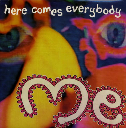 Me : Here Comes Everybody (7")