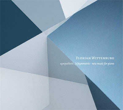 Florian Wittenburg : Sympathetic, (A)Symmetric - New Music For Piano (CD)