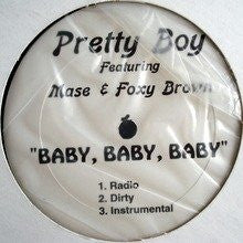 Pretty Boy (2) Featuring Mase & Foxy Brown : Baby, Baby, Baby (12", Promo)