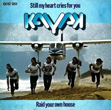 Kayak : Still My Heart Cries For You / Raid Your Own House (7", Single)