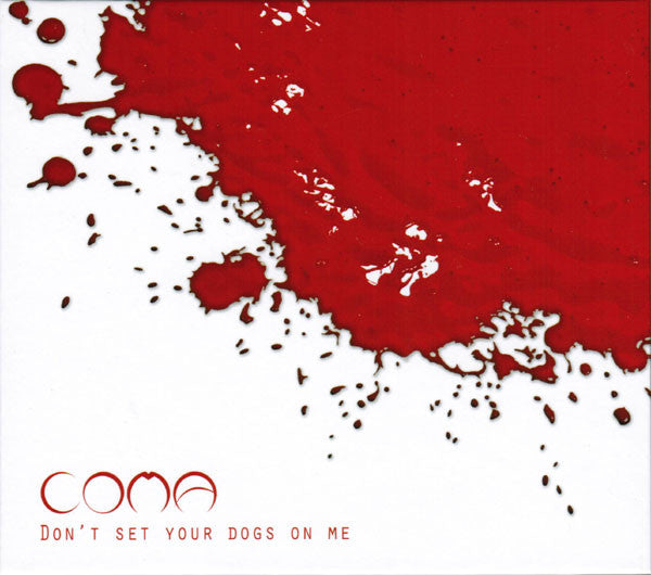 Coma (11) : Don’t Set Your Dogs On Me  (CD, Album)