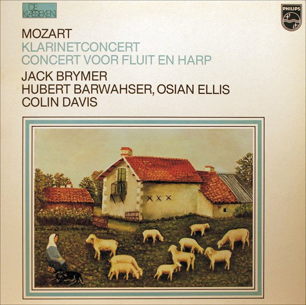 Wolfgang Amadeus Mozart - Jack Brymer, Hubert Barwahser, Osian Ellis, Sir Colin Davis : Klarinetconcert / Concert Voor Fluit En Harp (LP, RE)