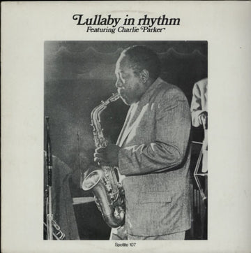 Charlie Parker : Lullaby In Rhythm Featuring Charlie Parker (LP, Comp, Mono)