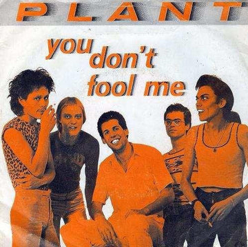 Plant (5) : You Don't Fool Me (7")