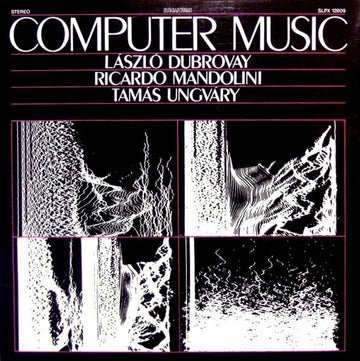 László Dubrovay, Ricardo Mandolini, Tamas Ungvary : Computer Music (LP, Album)