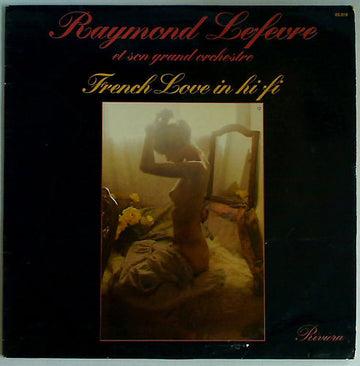 Raymond Lefèvre Et Son Grand Orchestre : French Love In Hi Fi (LP, Album)