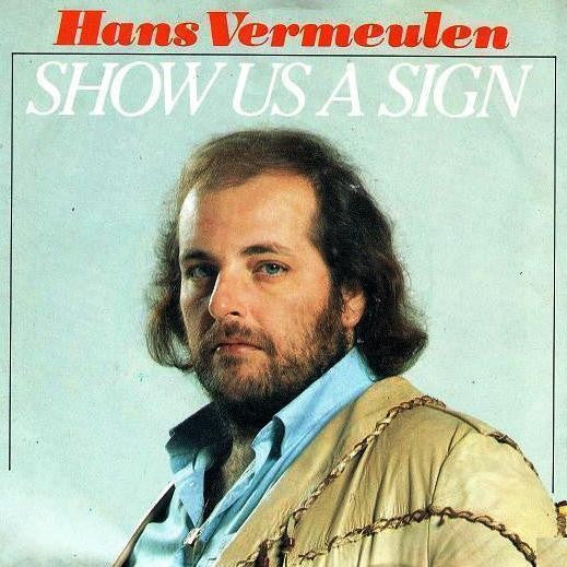 Hans Vermeulen : Show Us A Sign (7", Single)