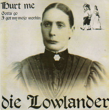 Die Lowlander : Hurt Me (7")