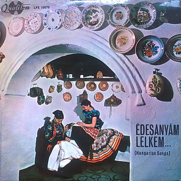 Various : Édesanyám Lelkem ... (Hungarian Songs) (LP, Comp)