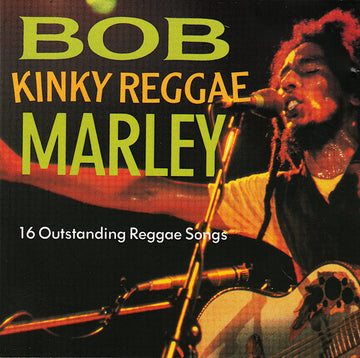 Bob Marley : Kinky Reggae (16 Outstanding Reggae Songs) (CD, Comp)