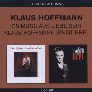 Klaus Hoffmann : Es Muss Aus Liebe Sein / Klaus Hoffmann Singt Brel (Comp + CD, Album, RE + CD, Album, RE)