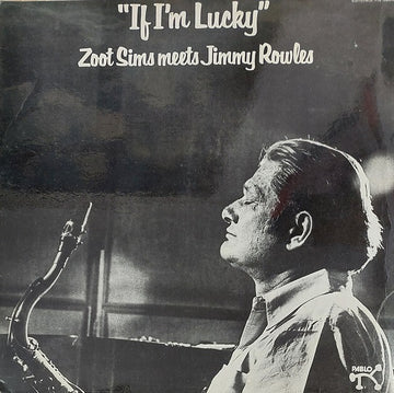 Zoot Sims Meets Jimmy Rowles : If I'm Lucky (LP, Album)