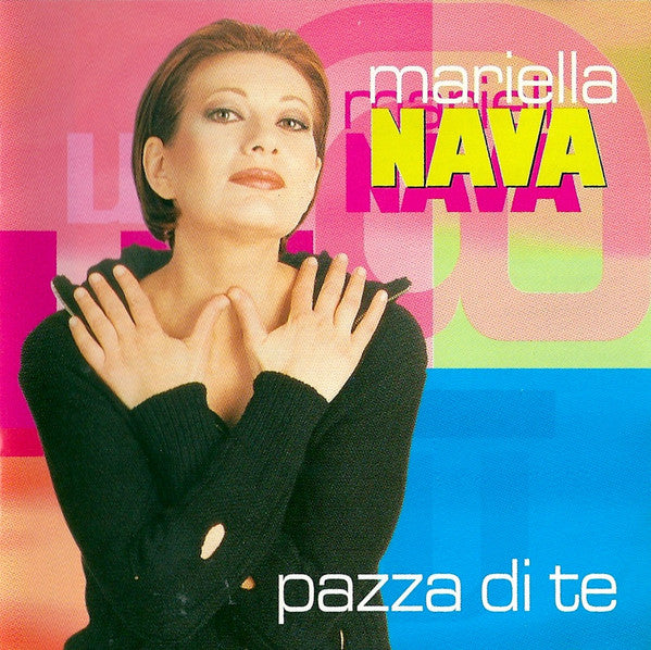 Mariella Nava : Pazza Di Te (CD, Album)