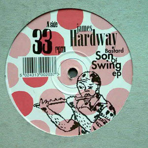 James Hardway : Bastard Son Of Swing EP (12", EP)