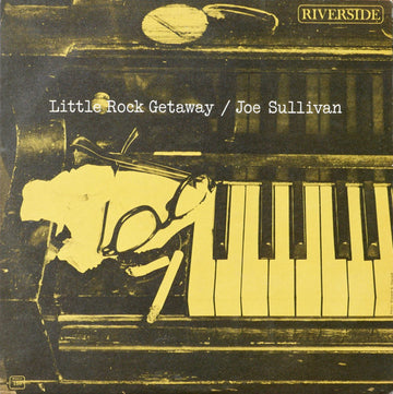 Joe Sullivan : Little Rock Getaway (LP, Album, Mono, RE, RM)