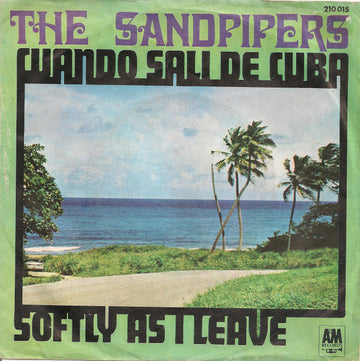 The Sandpipers : Cuando Salí De Cuba / Softly As I Leave (7", Single)