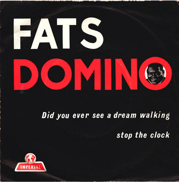 Fats Domino : Did You Ever See A Dream Walking / Stop The Clock (7", Single)