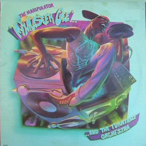 Mixmaster Gee And The Turntable Orchestra : The Manipulator (12", Single, Glo)