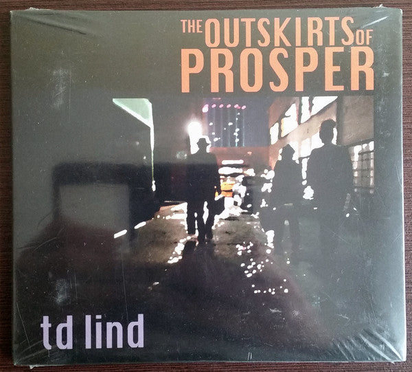 TD Lind : The Outskirts Of Prosperity (CD, Album)