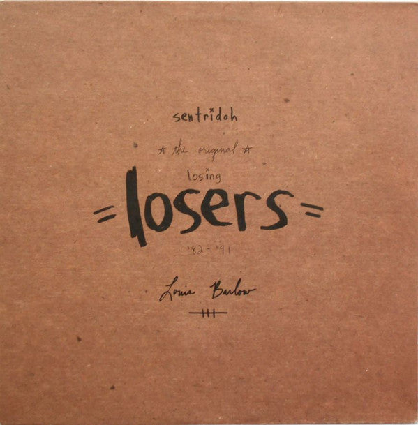 Sentridoh : The Original Losing Losers '82 - '91 (2xLP, Album)