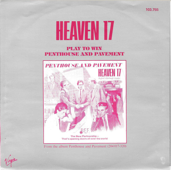 Heaven 17 : Play To Win / Penthouse And Pavement (7", Single)