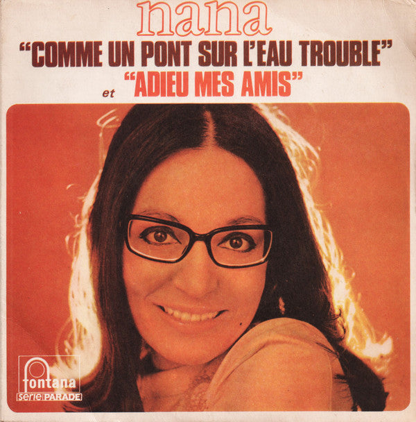 Nana Mouskouri : Comme Un Pont Sur L'Eau Trouble / Adieu Mes Amis (7", Single)