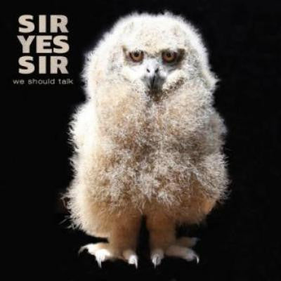 Sir Yes Sir : We Should Talk (CD)