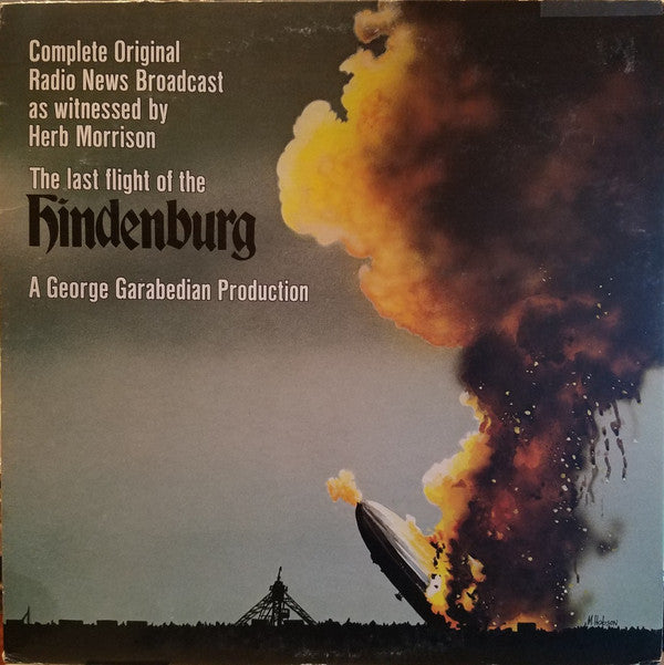 Herbert Morrison : The Last Flight Of The Hindenburg - Complete Original Broadcast As Witnessed By Herb Morrison (LP, Album)