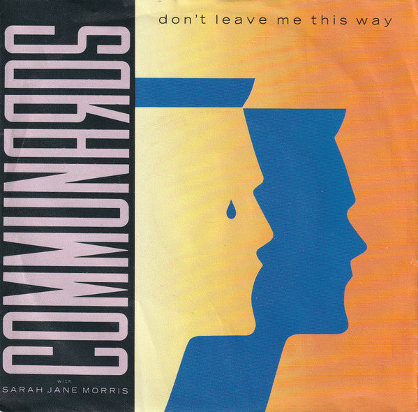 The Communards With Sarah Jane Morris : Don't Leave Me This Way (7", Single)