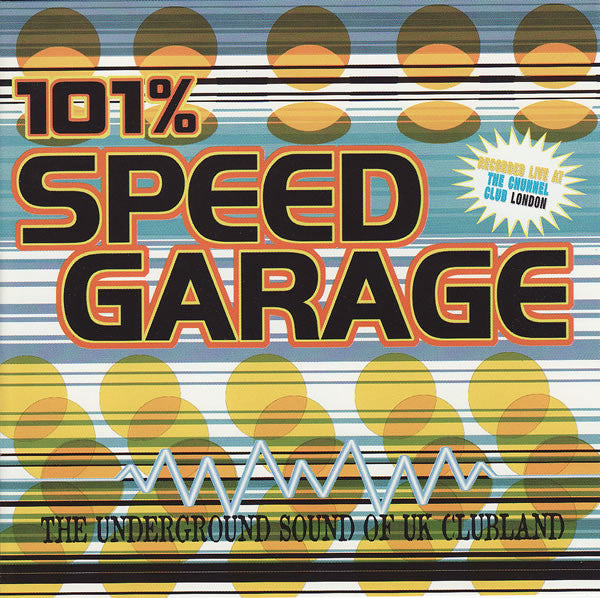 Various : 101% Speed Garage (The Underground Sound Of U.K. Clubland) (CD, Mixed)