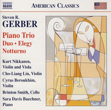 Steven R. Gerber, Kurt Nikkanen, Cho-Liang Lin, Cyrus Beroukhim, Brinton Smith, Sara Davis Buechner : Piano Trio • Duo • Elegy • Notturno (CD, Album)