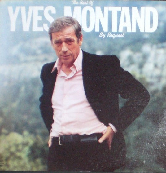 Yves Montand : The Best Of Yves Montand By Request (LP, Comp)