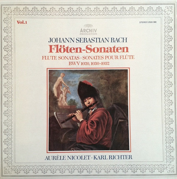 Johann Sebastian Bach, Aurèle Nicolet, Karl Richter : Vol. 1, Flöten-Sonaten, Flute Sonatas, Sonates Pour Flûte (LP, Album, RE)