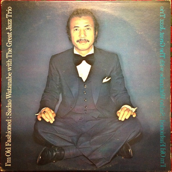 Sadao Watanabe With The Great Jazz Trio : I'm Old Fashioned (LP)