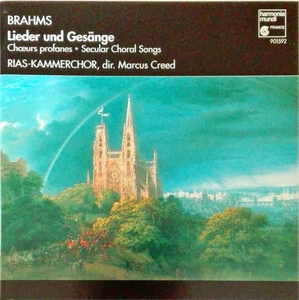 Johannes Brahms - RIAS-Kammerchor Dir. Marcus Creed : Lieder Und Gesänge (Chœurs Profanes • Secular Choral Songs) (CD, Album)