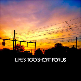 Life's Too Short For Us : Here Goes Nothing (CD, EP)