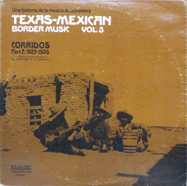 Various : Texas-Mexican Border Music Vol. 3 - Corridos Part 2: 1929-1936 (LP, Comp)