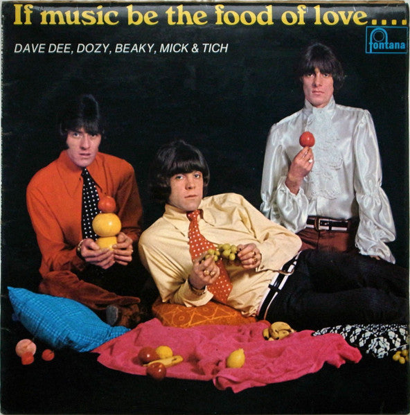 Dave Dee, Dozy, Beaky, Mick & Tich : If Music Be The Food Of Love ... Prepare For Indigestion (LP, Album)