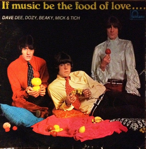Dave Dee, Dozy, Beaky, Mick & Tich : If Music Be The Food Of Love ... Prepare For Indigestion (LP, Album)