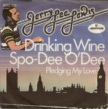 Jerry Lee Lewis : Drinking Wine Spo-Dee-O'Dee / Pledging My Love (7", Single)