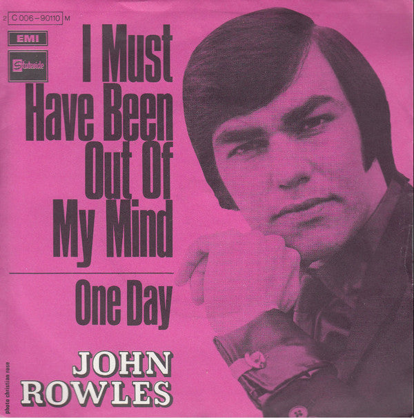 John Rowles : I Must Have Been Out Of My Mind (7", Single)