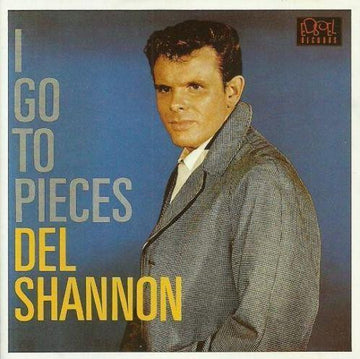 Del Shannon : I Go To Pieces (CD, Comp)