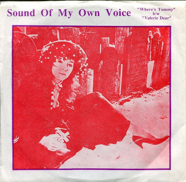 Sound Of My Own Voice : Where's Tommy (7")