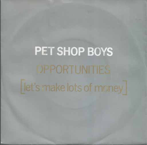 Pet Shop Boys : Opportunities (Let's Make Lots Of Money) (7", Single)