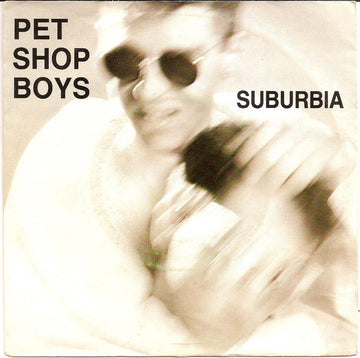 Pet Shop Boys : Suburbia (7", Single)