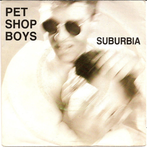 Pet Shop Boys : Suburbia (7", Single)