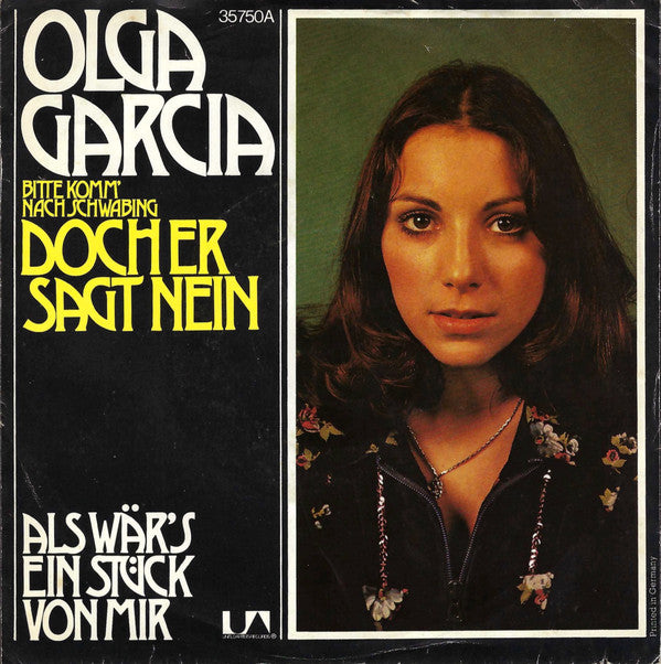 Olga Garcia : Bitte Komm' Nach Schwabing ...Doch Er Sagt Nein / Als Wär's Ein Stück Von Mir (7", Single)